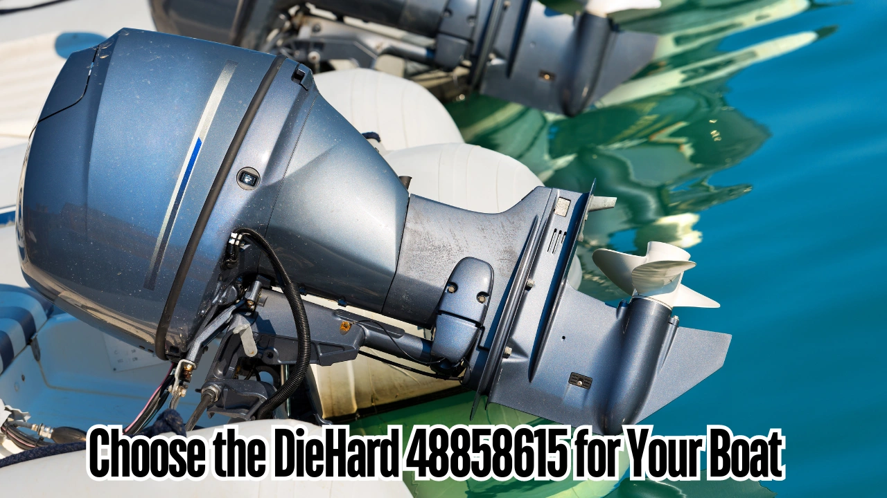 Choose the DieHard 48858615 for Your Boat