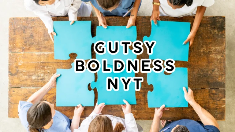 Gutsy Boldness NYT