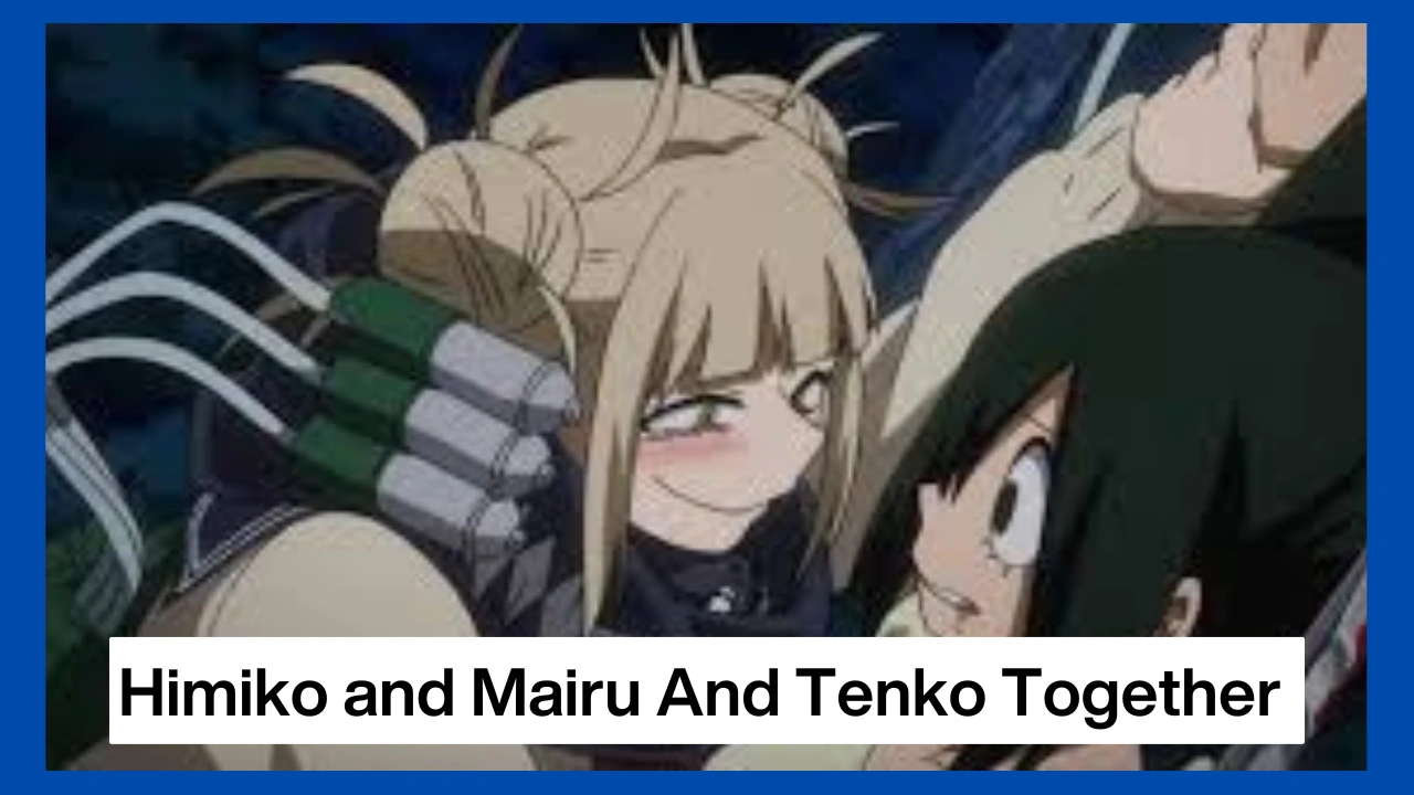 Himiko and Mairu and Tenko together