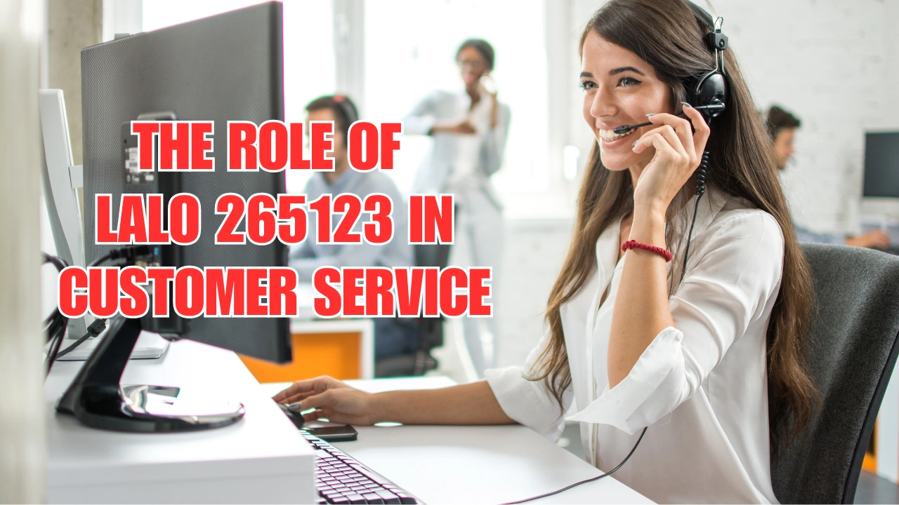 The Role of Lalo 265123 in Customer Service