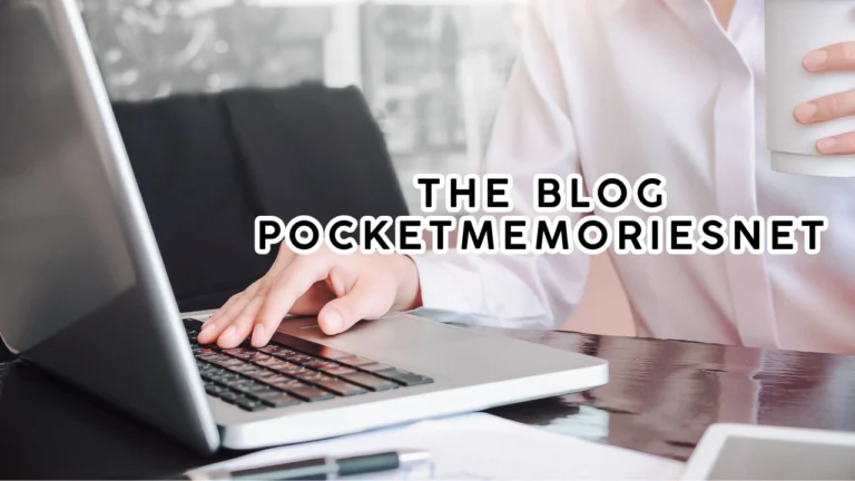 The Blog PocketMemoriesNet