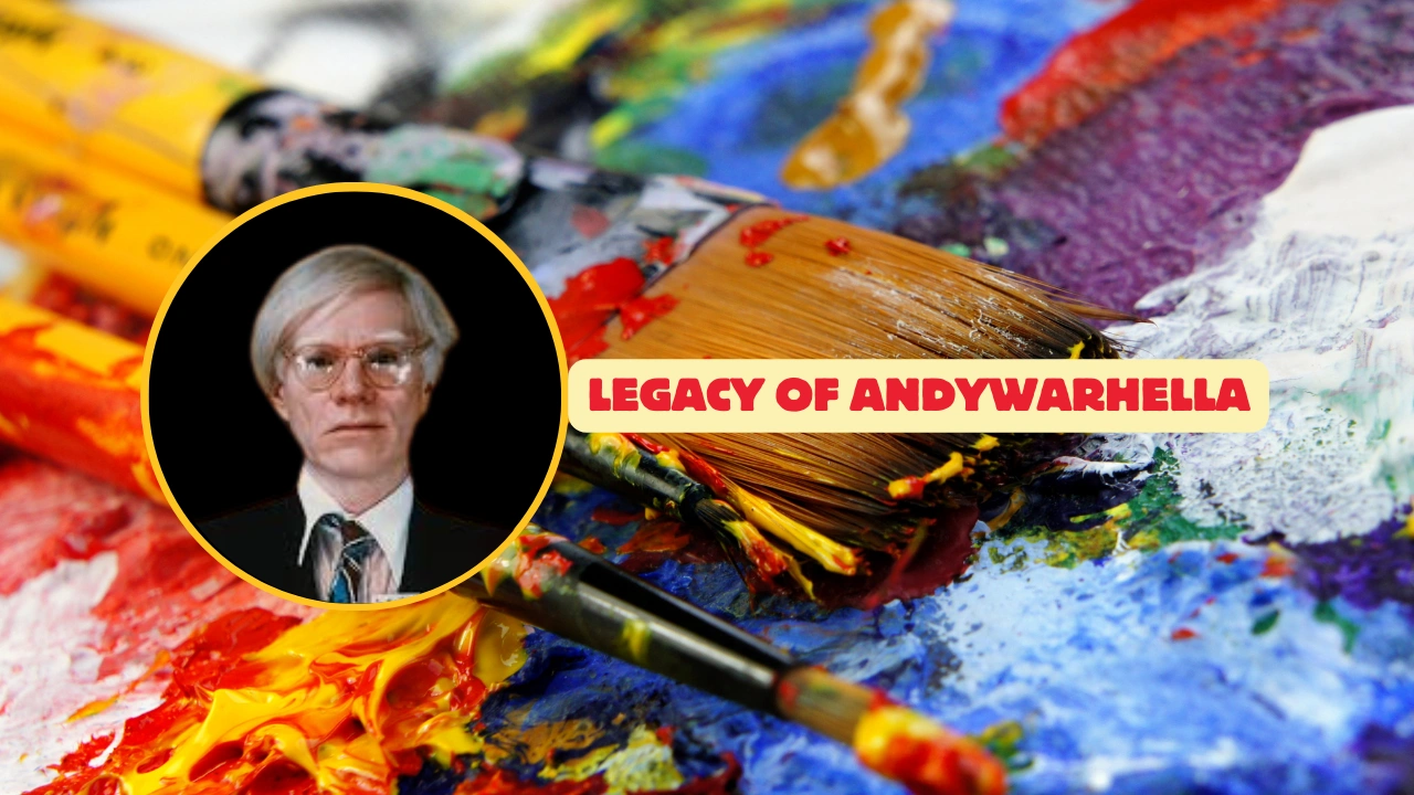 Legacy of Andywarhella