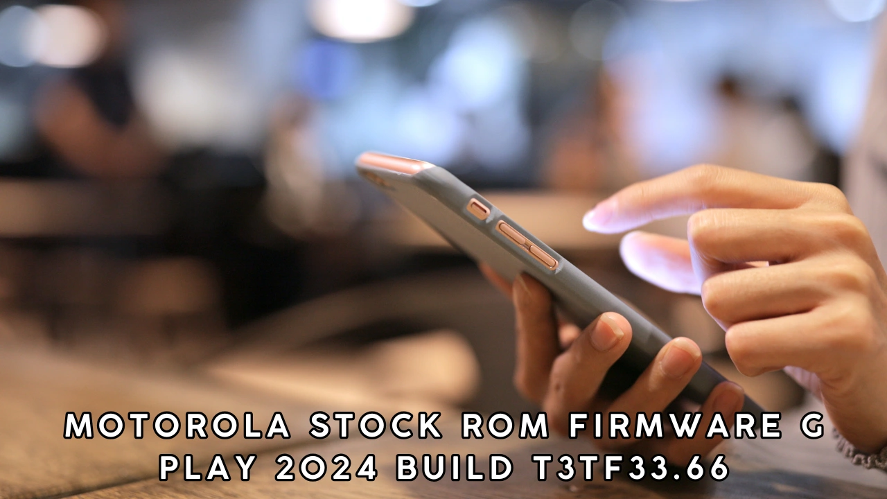 Motorola Stock ROM Firmware G Play 2024 Build T3TF33.66