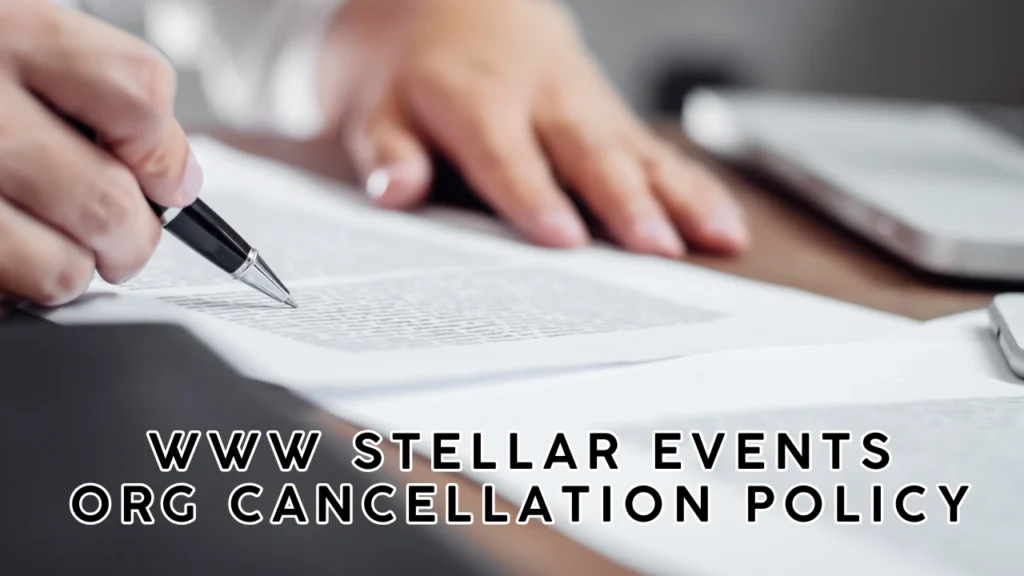 Www Stellar Events Org Cancellation Policy